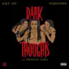 Kaly Jay & Narayana - Dark Thoughts (feat. Professa Gabel) - Single